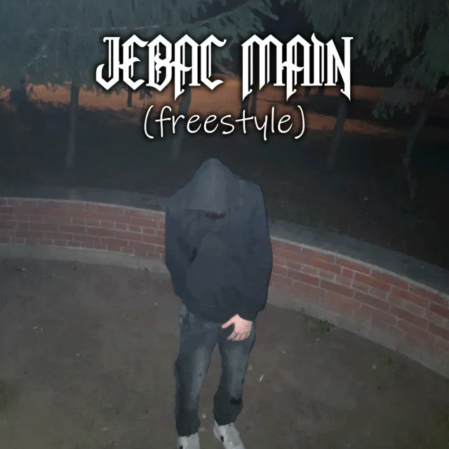 JEBAC MAIN (freestyle)