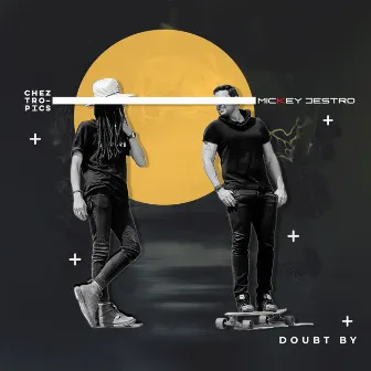 Doubt By by Chez Tropics