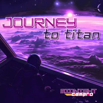 Journey to Titan by Midnight Camaro