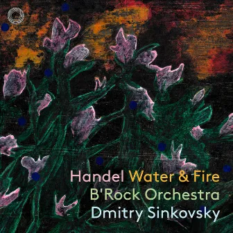 Handel: Water & Fire by B'Rock Orchestra