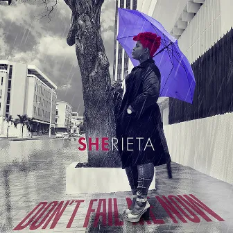 Don't Fail Me Now by Sherieta