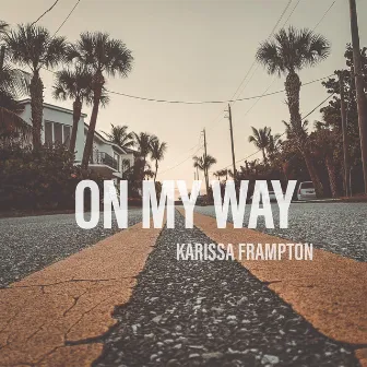 On My Way (Live) by Karissa Frampton