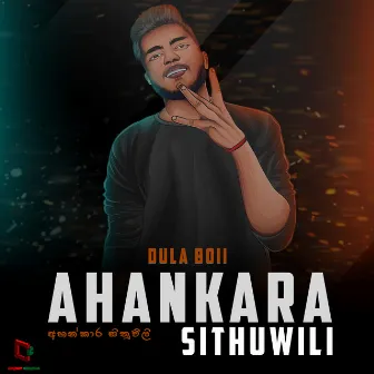 Ahankara Sithuwili by Dula Boii