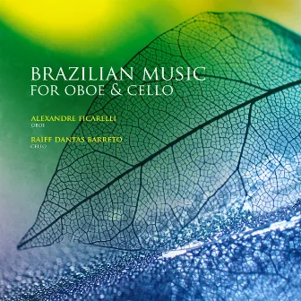 Brazilian Music for Oboe & Cello by Alexandre Ficarelli