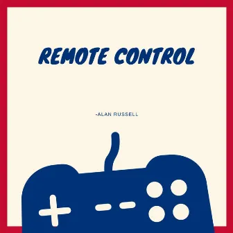 Remote Control by Alan Russell