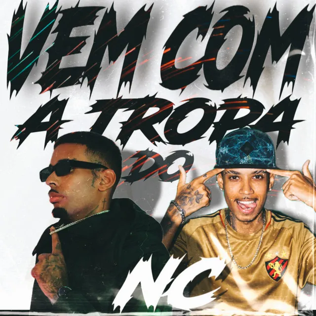 Vem Com a Tropa do Nc