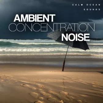 Ambient Concentration Noise by Calm Ocean Sounds