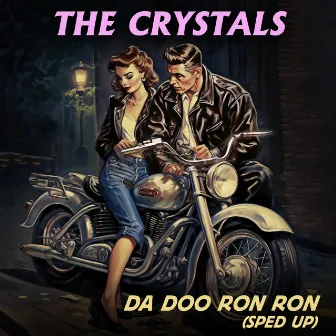 Da Doo Ron Ron (Re-Recorded - Sped Up) by The Crystals