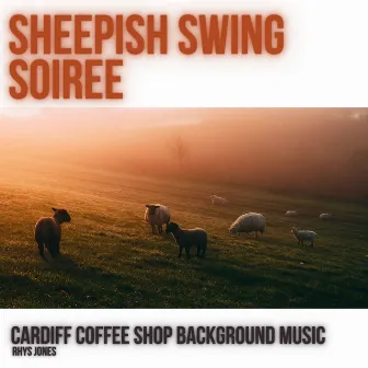 Sheepish Swing Soiree by Rhys Jones