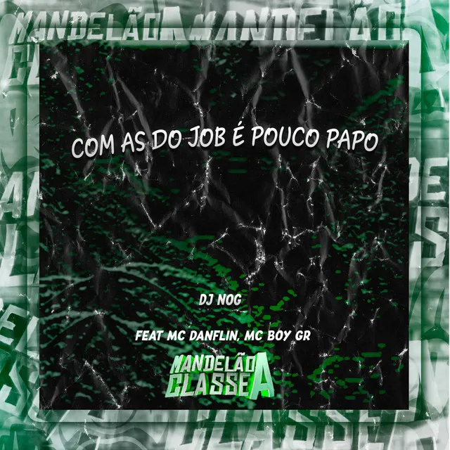 Com as do Job É Pouco Papo