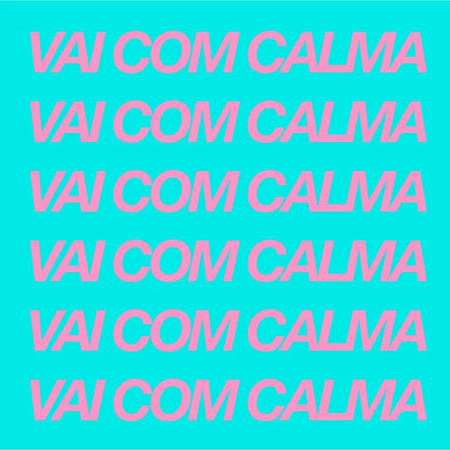 Vai Com Calma