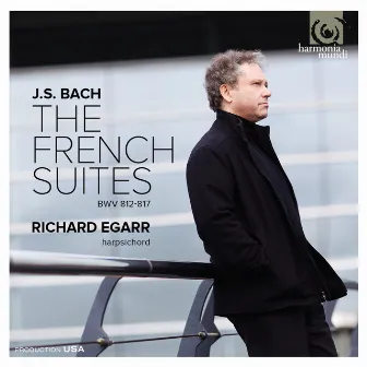 Bach: The French Suites by Richard Egarr