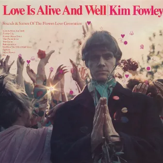 Love Is Alive And Well by Kim Fowley