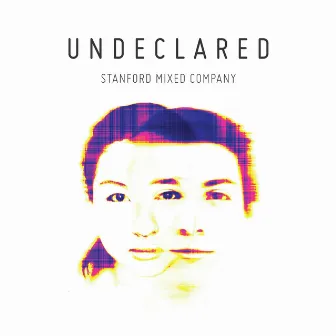 UNDECLARED by Stanford Mixed Company