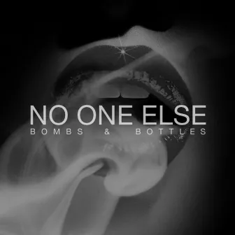 No One Else (Single) by Bombs and Bottles