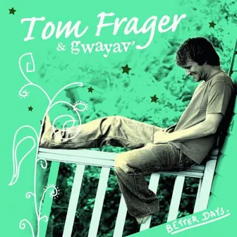 Better Days by Tom Frager