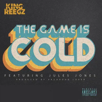 The Game is Cold by King Reegz