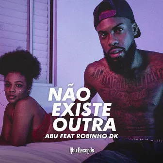 Não Existe Outra by Abu