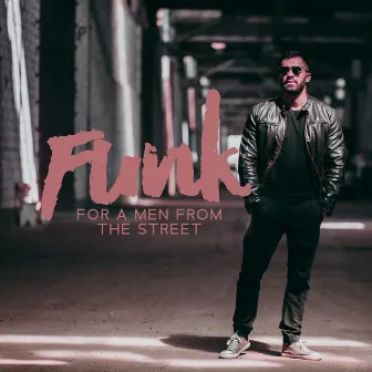 Funk For A Men From The Street by 