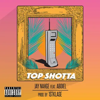 TOP SHOTTA by Jay Nahge