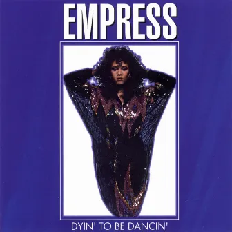 Dyin' to Be Dancin' by Empress