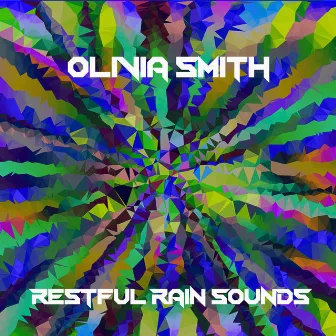 Restful Rain Sounds by Olivia Smith