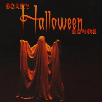 Scary Halloween Songs by Scary Halloween Songs