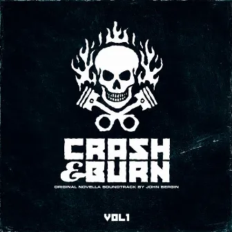 Crash & Burn, Vol. 1 by John Bergin