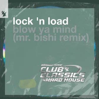 Blow Ya Mind (Mr. Bishi Remix) by Lock 'N Load