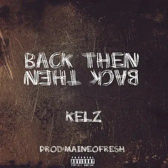 Back Then by Kelz