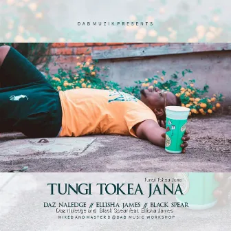 Tungi Tokea Jana by Daz Naledge