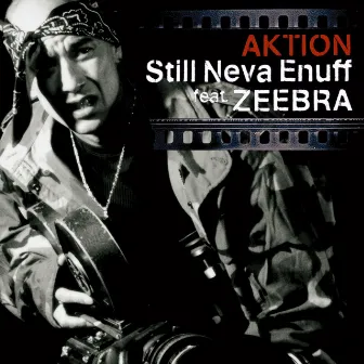 Still Neva Enuff (Standard Edition) by Aktion