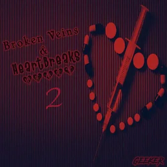 Broken Veins & Heartbreaks 2 by Geeker