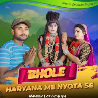 Bhole Haryana Me Nyota Se by Naveen Lot Intaliya