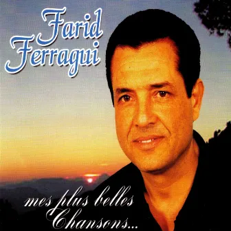 Mes plus belles chansons... by Farid Ferragui