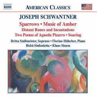 Schwantner: Sparrows / Music of Amber by Joseph Schwantner