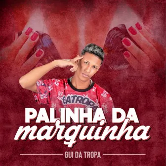 Palinha da Marquinha by Gui da Tropa