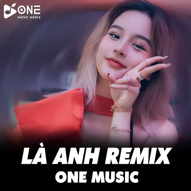 Là Anh Remix