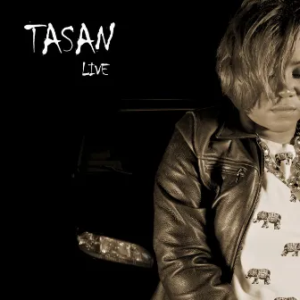 Live by Tasan