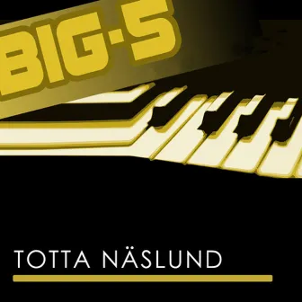 Big-5: Totta Näslund by Totta Näslund