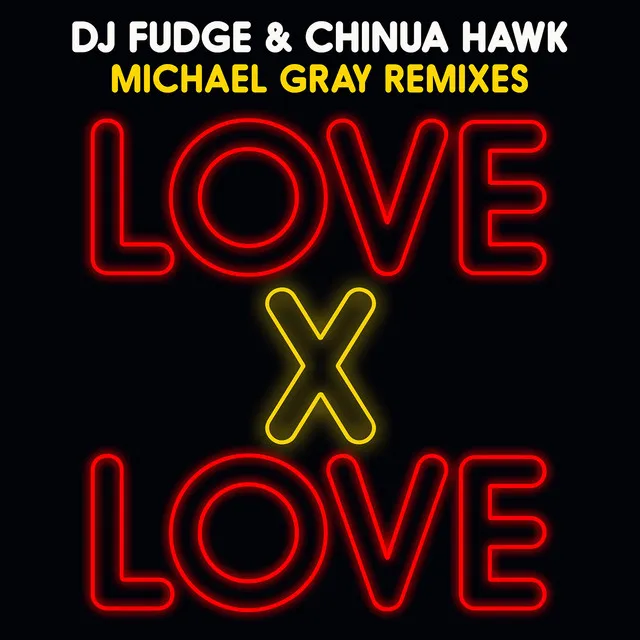 Love X Love - Michael Gray Remix