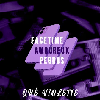 Facetime || Amoureux Perdus by Qué Violette