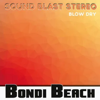 Blow Dry by Sound Blast Stereo