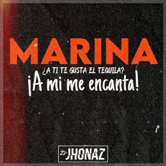 Marina A Ti Te Gusta El Tequila by Dj Jhonaz