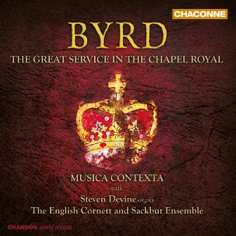 Byrd: The Great Service in the Chapel Royal by English Cornett and Sackbut Ensemble