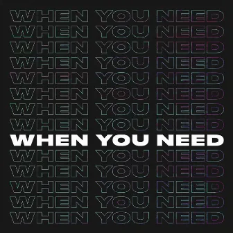 When You Need by Tom Everett