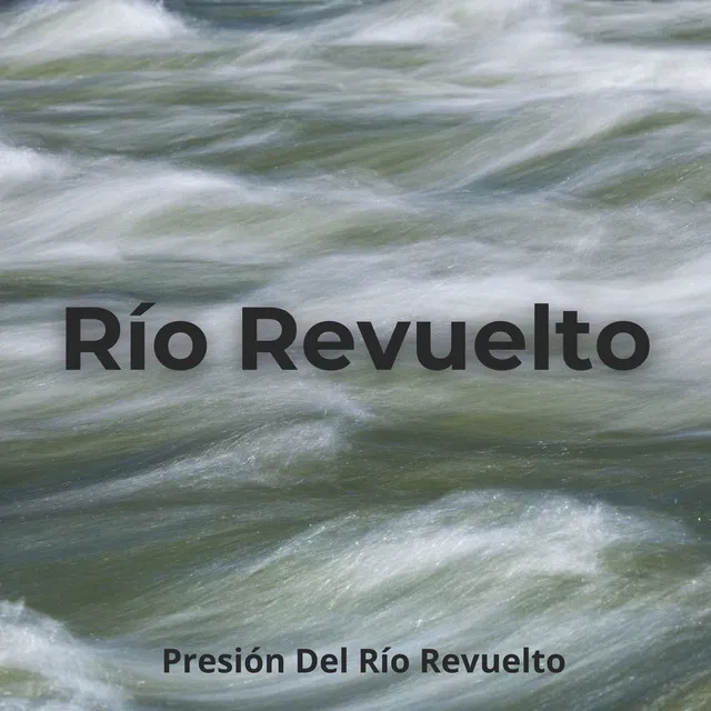 Presión Del Río Revuelto