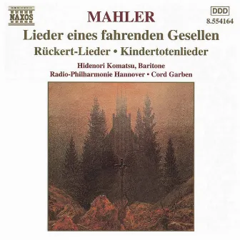 Mahler: Lieder Eines Fahrenden Gesellen / Kindertotenlieder / Ruckert-Lieder by Hannover Radio Philharmonic Orchestra