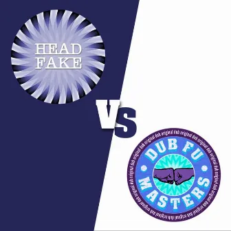 Head Fake vs Dub Fu Masters by Head Fake