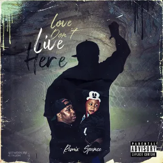 Love Don't Live Here by Remix Spence